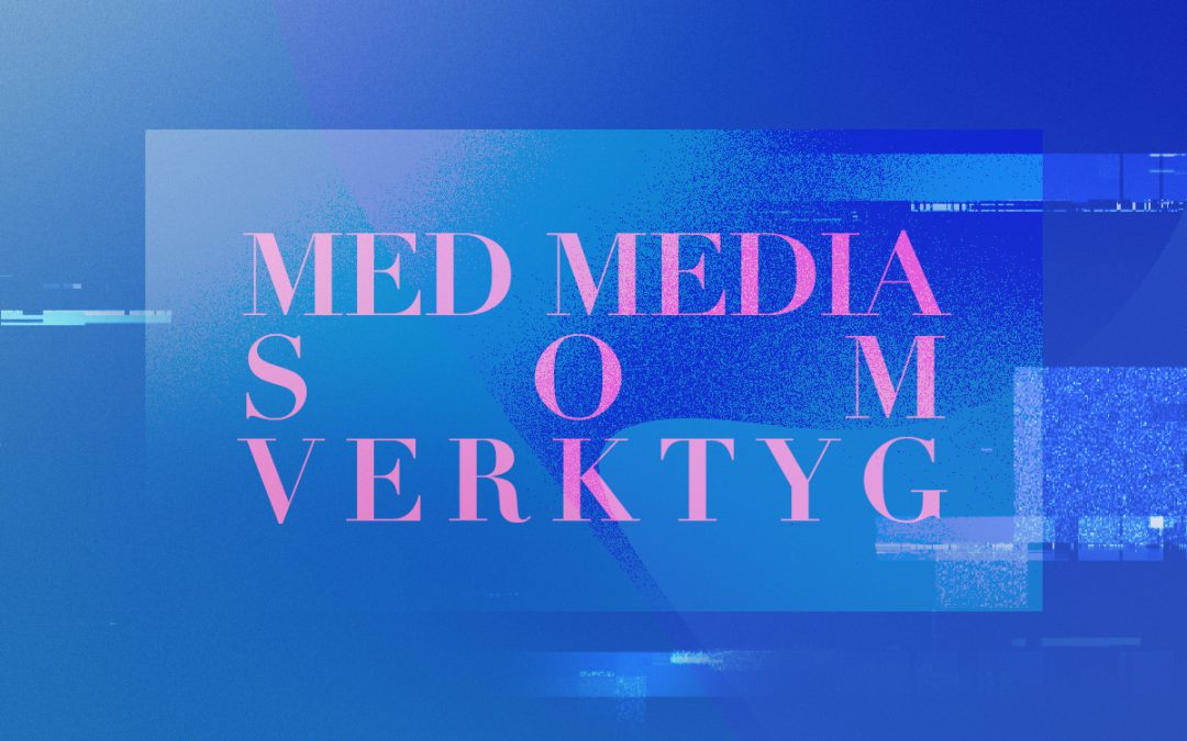 Media – ett verktyg i ständig förändring